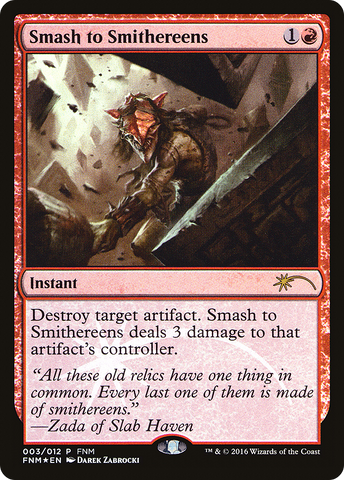 Smash to Smithereens (FNM-) - Friday Night Magic 2016 Foil