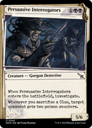 Persuasive Interrogators (MKM-345) - Murders at Karlov Manor: (Showcase)