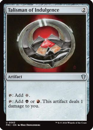 Talisman of Indulgence (-063) - Commander: Reality Fracture
