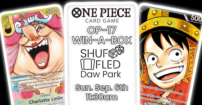 [Event Ticket - Daw Park] One Piece OP-17 Win-a-Box - Sunday, Sep 6th 11:30am