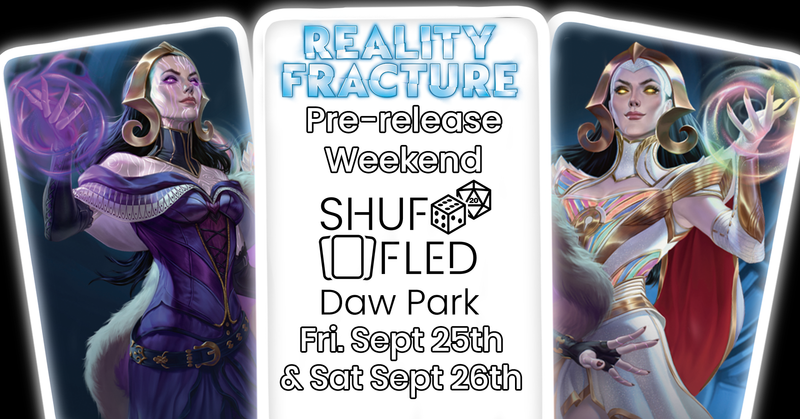 [Event Ticket - Daw Park] MTG Reality Fracture Pre-release 2HG - Saturday 11:30am