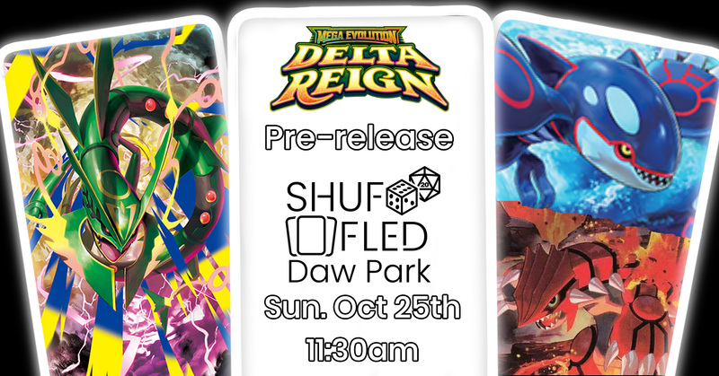 [Event Ticket - Daw Park] PKM Delta Reign Pre-release - Sunday, October 25th - 11:30am