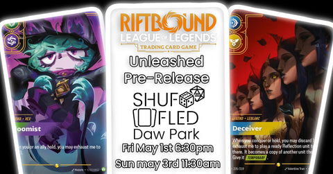 [Event Ticket - Daw Park] Riftbound Unleashed Pre-Rift - Friday, May 1st 6:45pm