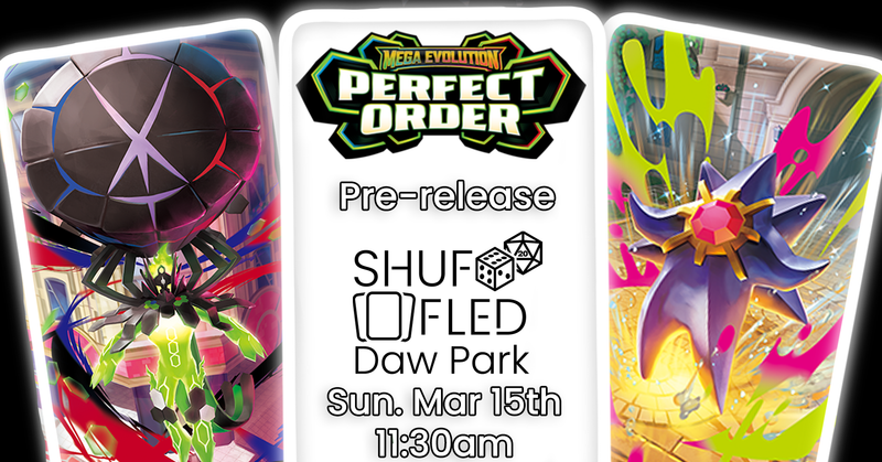 [Event Ticket - Daw Park] PKM Perfect Order Pre-release - Sunday, March 15th - 11:30am