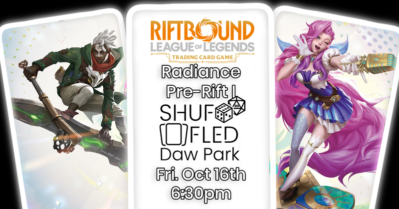 [Event Ticket - Daw Park] Riftbound Radiance Pre-Rift - Friday 6:30pm